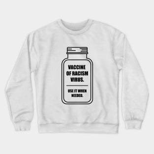 Vaccine of Racism Virus Crewneck Sweatshirt